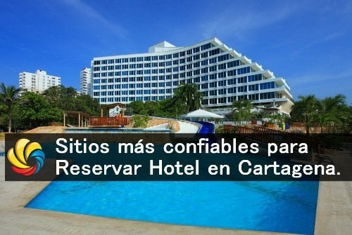 sitios más confiables para la reserva de hoteles en Cartagena