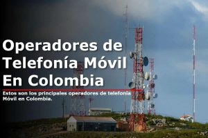 operadores de telefonía móvil en Colombia