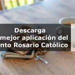 La mejor aplicaci&oacute;n del Santo Rosario Cat&oacute;lico